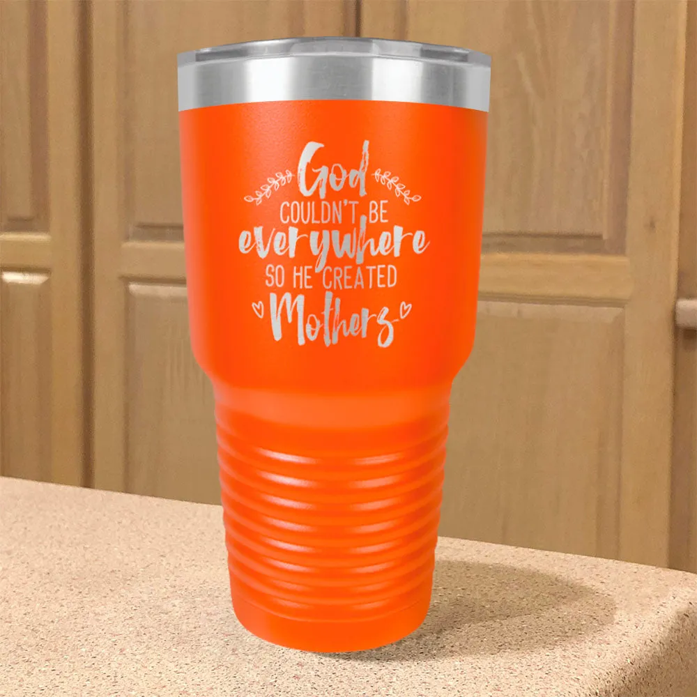 God Created Mothers Stainless Steel Tumbler