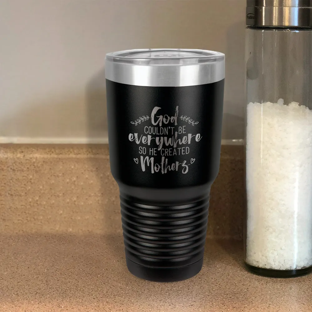 God Created Mothers Stainless Steel Tumbler