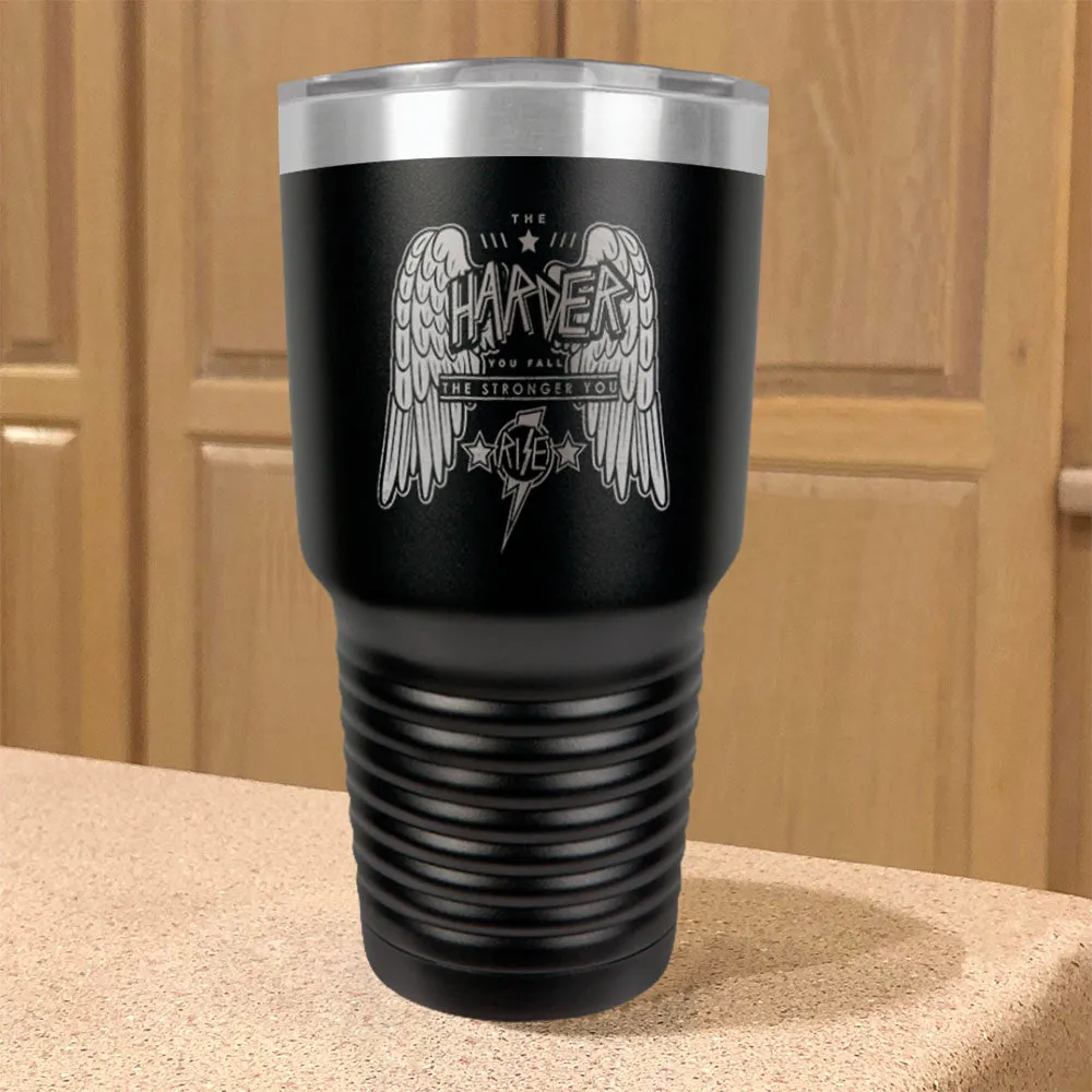 Stainless Steel Tumbler The Harder You Fall The Stronger you Rise