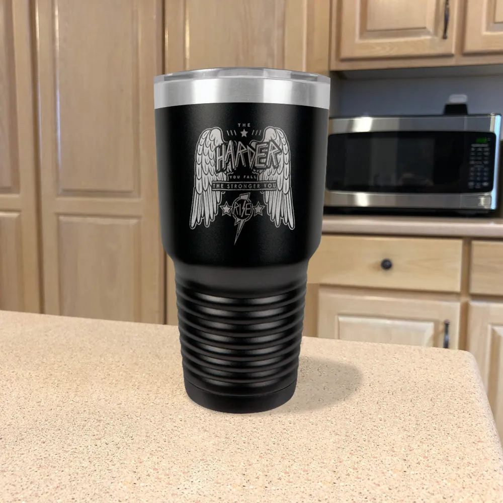 Stainless Steel Tumbler The Harder You Fall The Stronger you Rise