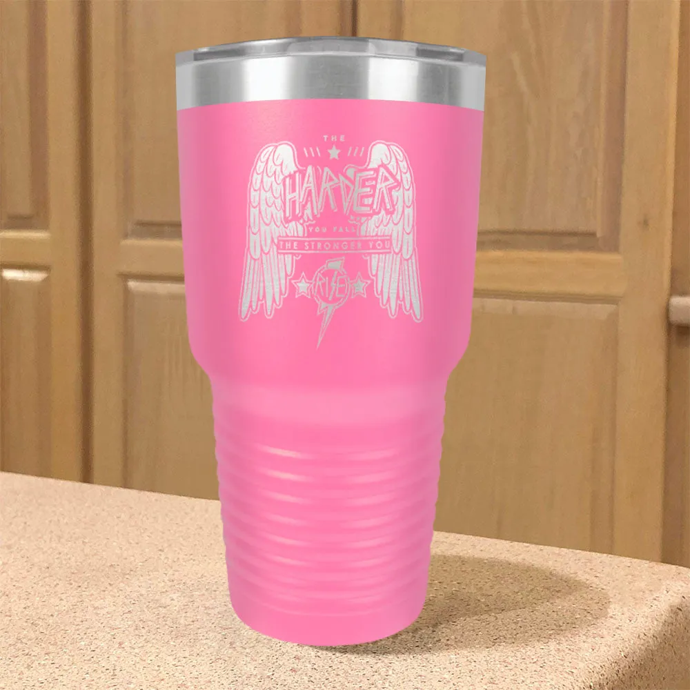 Stainless Steel Tumbler The Harder You Fall The Stronger you Rise